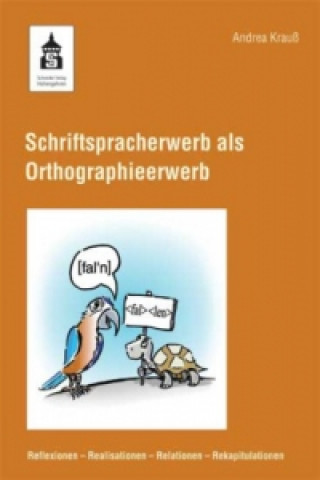 Schriftspracherwerb als Orthographieerwerb