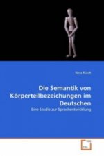 Die Semantik von Körperteilbezeichungen im Deutschen