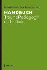 Handbuch Trauma - Pädagogik - Schule