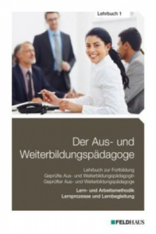 Lehrbuch 1 - Lern- und Arbeitsmethodik, Lernprozesse und Lernbegleitung