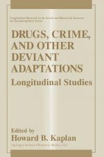 Drugs, Crime, and Other Deviant Adaptations