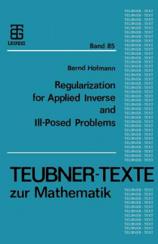 Regularization for Applied Inverse and Ill-Posed Problems