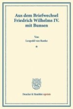 Aus dem Briefwechsel Friedrich Wilhelms IV. mit Bunsen.