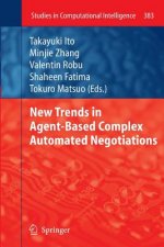New Trends in Agent-Based Complex Automated Negotiations