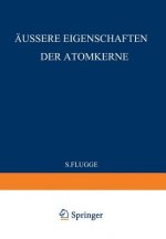 External Properties of Atomic Nuclei / Aussere Eigenschaften der Atomkerne