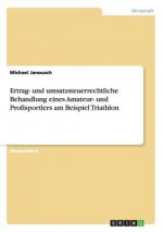 Ertrag- und umsatzsteuerrechtliche Behandlung eines Amateur- und Profisportlers am Beispiel Triathlon