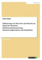 Erlauterung von Buy-Outs und Buy-Ins an Hand der Kriterien Kauferzusammensetzung, Finanzierungsstruktur und Kaufanlass