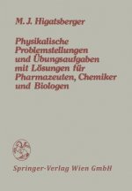 Physikalische Problemstellungen Und UEbungsaufgaben Mit Loesungen Fur Pharmazeuten, Chemiker Und Biologen