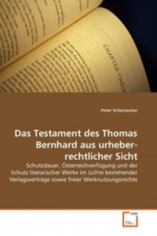 Das Testament des Thomas Bernhard aus urheberrechtlicher Sicht