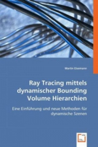 Ray Tracing mittels dynamischer Bounding Volume Hierarchien