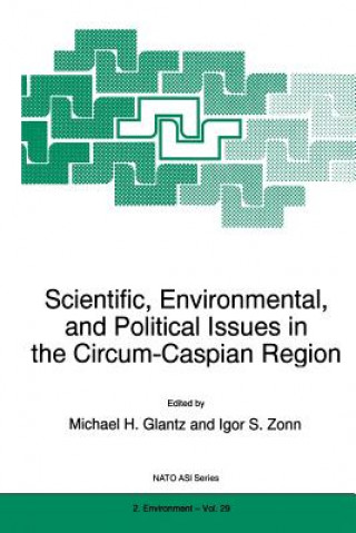 Scientific, Environmental, and Political Issues in the Circum-Caspian Region