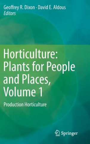 Horticulture: Plants for People and Places, Volume 1