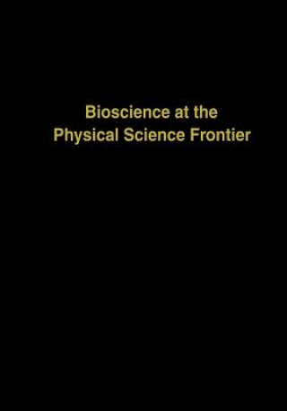 Bioscience at the Physical Science Frontier