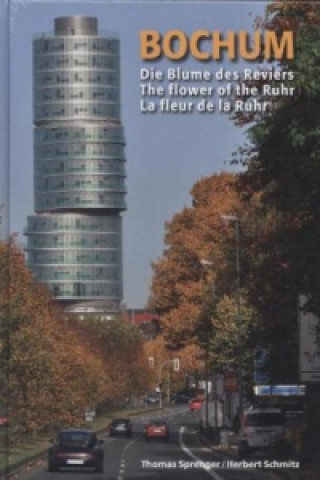 Bochum, Die Blume des Reviers. Bochum, The flower of the Ruhr. Bochum, La fleur de la Ruhr
