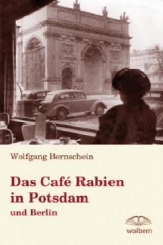 Das Café Rabien in Potsdam und Berlin