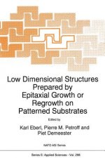 Low Dimensional Structures Prepared by Epitaxial Growth or Regrowth on Patterned Substrates, 1