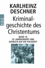 Kriminalgeschichte des Christentums 10. Bd.10