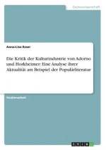Die Kritik der Kulturindustrie von Adorno und Horkheimer: Eine Analyse ihrer Aktualität am Beispiel der Populärliteratur