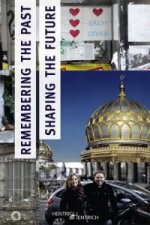 Remembering the Past - Shaping the Future