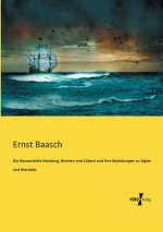 Hansestadte Hamburg, Bremen und Lubeck und ihre Beziehungen zu Algier und Marokko