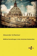 Bildliche Darstellungen in den roemischen Katakomben