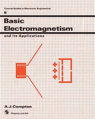 Basic Electromagnetism and its Applications