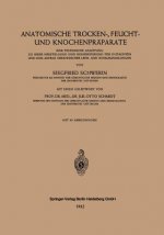 Anatomische Trocken-, Feucht- Und Knochenpraparate