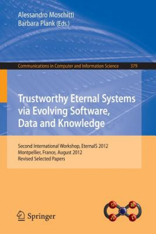 Trustworthy Eternal Systems via Evolving Software, Data and Knowledge