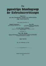 Die Gegenwartigen Behandlungswege Der Kieferschussverletzungen