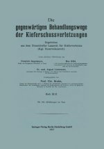Die Gegenwartigen Behandlungswege Der Kieferschussverletzungen
