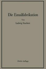 Emailfabrikation Ein Lehr- Und Handbuch Fur Die Emailindustrie