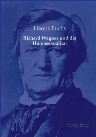 Richard Wagner und die Homosexualitat