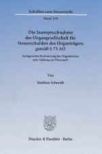 Die Inanspruchnahme der Organgesellschaft für Steuerschulden des Organträgers gemäß 73 AO.