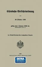 Eisenbahn-Verkehrsordnung Vom 26 Oktober 1899 Gultig Vom 1 Januar 1900 Ab. (Reichs-Gesetzblatt 1899 Nr. 41)