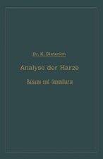 Analyse Der Harze Balsame Und Gummiharze Nebst Ihrer Chemie Und Pharmacognosie