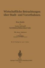 Wirtschaftliche Betrachtungen UEber Stadt- Und Vorortbahnen
