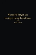 Werkstoff-Fragen Des Heutigen Dampfkesselbaues