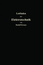 Kurzer Leitfaden Der Elektrotechnik F r Unterricht Und Praxis in Allgemein Verst ndlicher Darstellung