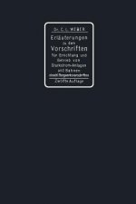 Erl uterungen Zu Den Vorschriften F r Die Errichtung Und Den Betrieb Elektrischer Starkstromanlagen Einschliesslich Bergwerksvorschriften Und Zu Den S