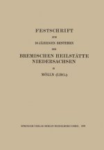 Festschrift Zum 10 J hrigen Bestehen Der Bremischen Heilst tte Niedersachsen in M lln (Lbg.)