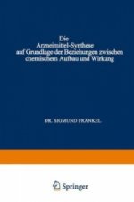 Die Arzneimittel-Synthese auf Grundlage der Beziehungen Zwischen Chemischem Aufbau und Wirkung