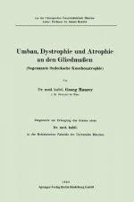 Umbau, Dystrophie Und Atrophie an Den Gliedmassen