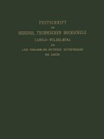 Fest-Schrift Der Herzoglichen Technischen Hochschule Carolo-Wilhelmina