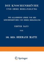 Die Allgemeine Lehre Von Den Knochenbr chen Und Ihrer Behandlung