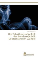 Tabakkontrollpolitik der Bundesrepublik Deutschland im Wandel