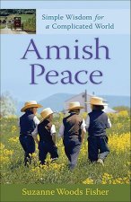 Amish Peace - Simple Wisdom for a Complicated World