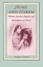 Home and Harem: Nation, Gender, Empire and the Cultures of T