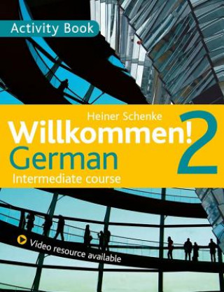 Willkommen! 2 German Intermediate course (Heiner Schenke)(Miękka)