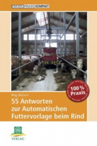 55 Antworten zur Automatischen Futtervorlage beim Rind