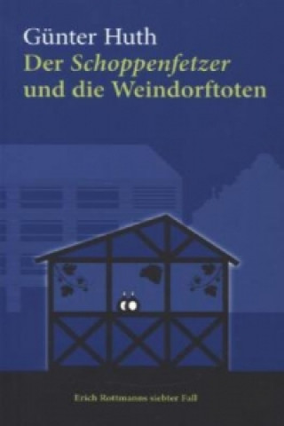 Der Schoppenfetzer und die Weindorftoten